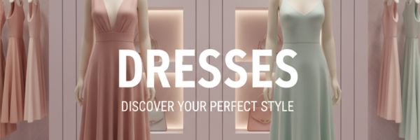 Dresses banner showcasing two elegant dresses in soft pastel colors with the text "Discover Your Perfect Style."
